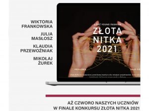 Aż czworo naszych uczniów finalistami konkursu Złota Nitka 2021! #MSKPUteam