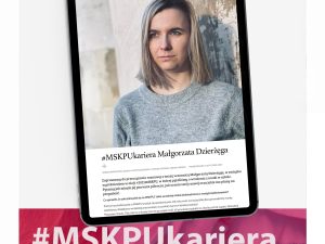 Pierwszy semestr z MSKPU – Małgorzata Dzierżęga o swoich wrażeniach #MSKPUkariera