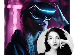 „Dynamiczny rozwój technologii VR a przemysł mody: szansa na postęp czy przejściowe urozmaicenie?” – Joanna Porayska
